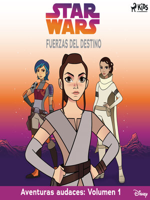 cover image of Star Wars: Fuerzas del destino: Aventuras audaces, Volumen 1